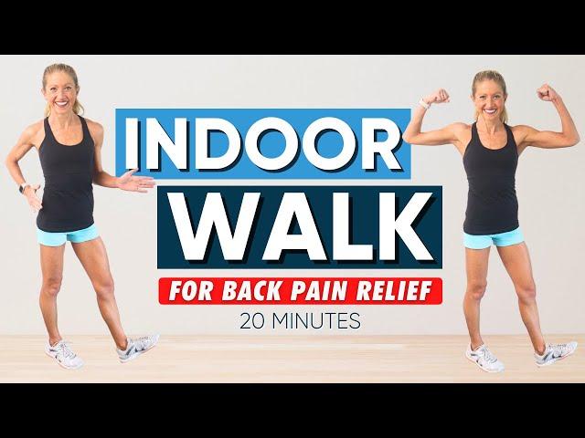 Indoor Walk For Back Pain Relief 20 Minutes ( LOW IMPACT and ENERGIZING!)