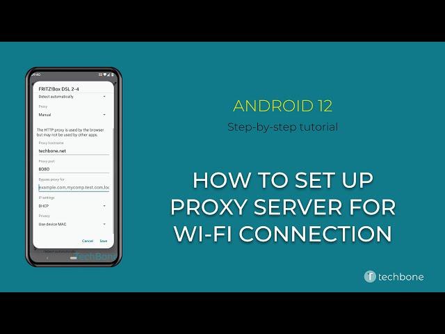 How to Set up a Proxy server for Wi-Fi connection [Android 12]