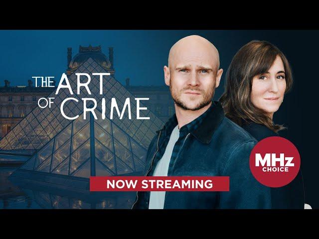 The Art of Crime - Now Streaming on MHz Choice