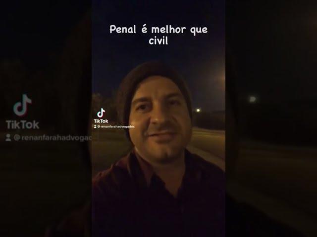 civil é mais legal que penal?