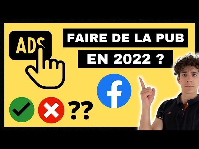 Faut-il faire de la publicité en ligne en 2022 ? La publicité payante (ads) rentable ou pas ?