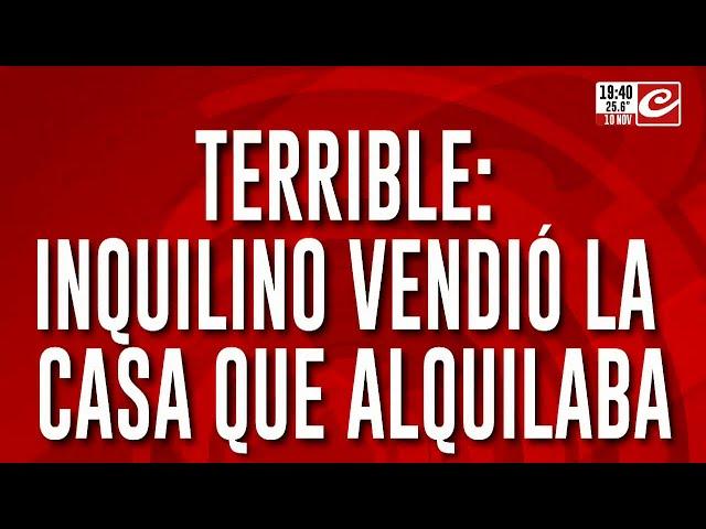 Inquilino vendió la casa que alquilaba y ahora el nuevo "okupa" le pide 20 millones al dueño