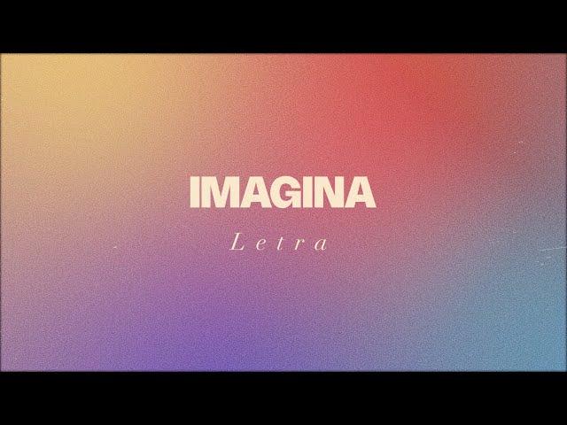 Un Corazón - Imagina (Letra)