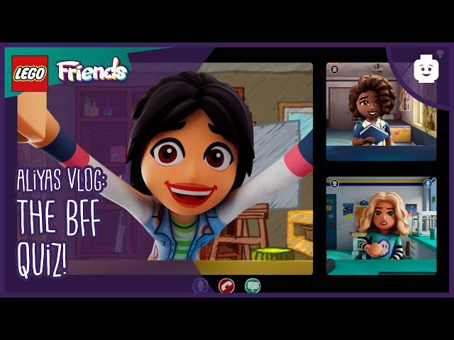 The BFF Quiz!  | Aliya's Vlog | LEGO Friends: The Next Chapter