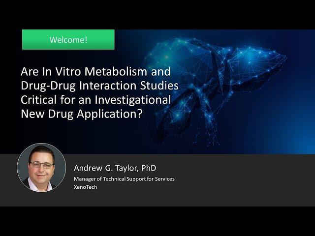 Are In Vitro Metabolism and DDI Studies Critical for an Investigational New Drug Application?