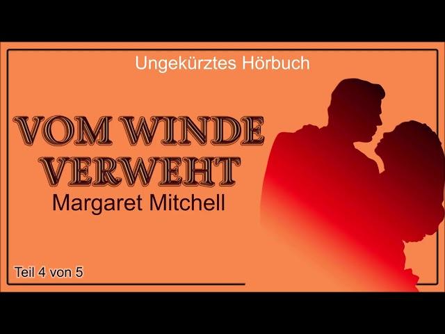 Teil 4 von 5 - Vom Winde verweht - Margaret Mitchell - Ungekürztes Hörbuch