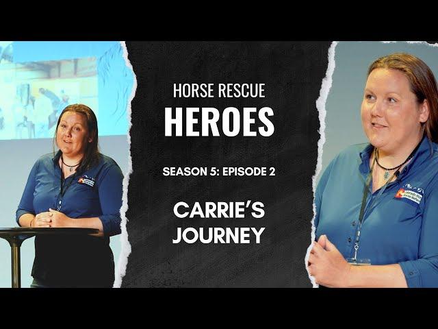 Carrie's Full Circle of Life Journey | Horse Rescue Heroes S5E2