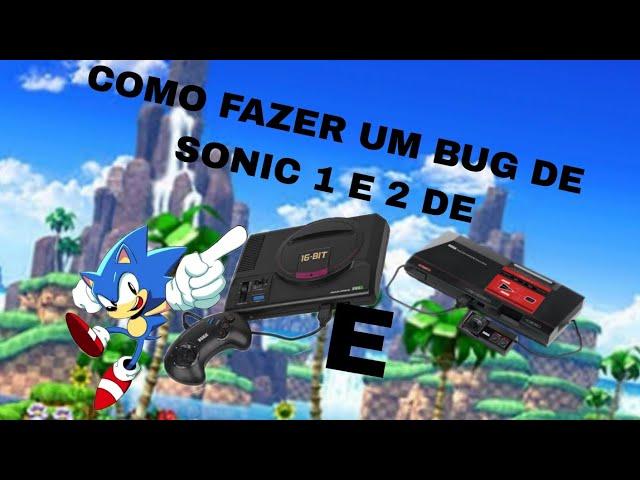 COMO FAZER UM BUG DE SONIC 1 E 2 DE MEGA DRIVE E MASTER SYSTEM