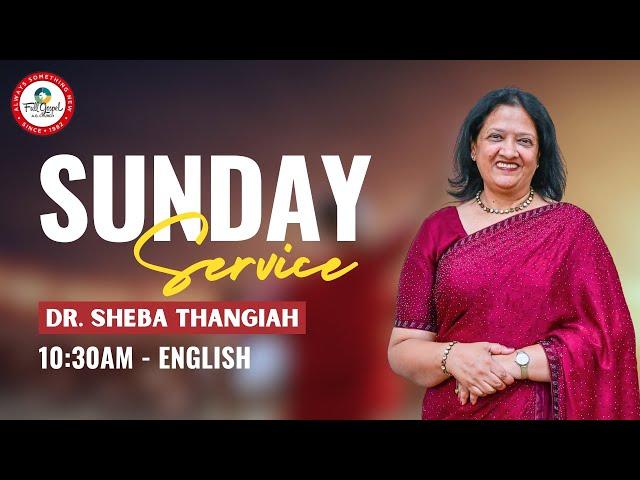  1030am English || Sunday Service || Dr. Sheba Thangiah || FGAG CHURCH || Indiranagar