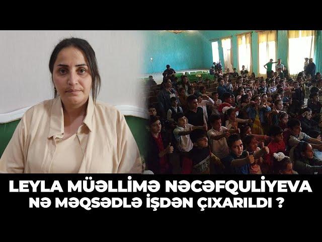 Leyla müəllimə Nəcəfquliyeva  efirimizdən nələri dedi.