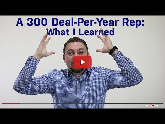 A “300 Deals-Per-Year” Rep:  What I learned