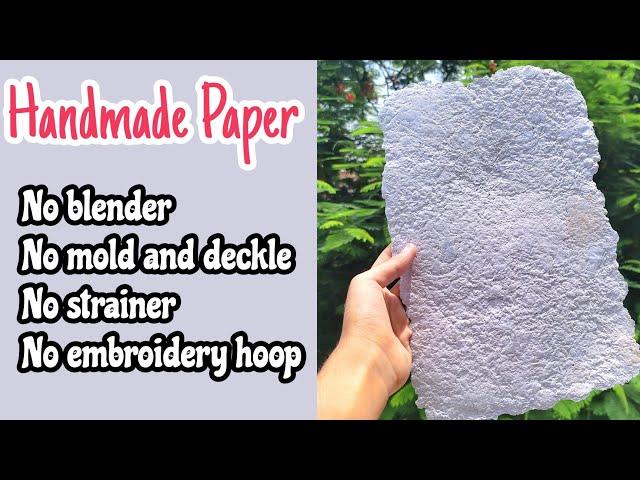 How to make paper without blender without mold and deckle without strainer and embroidery hoop !!