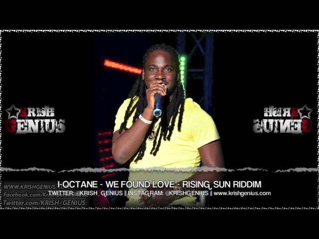 I-Octane - We Found Love [Rising Sun Riddim] October 2013