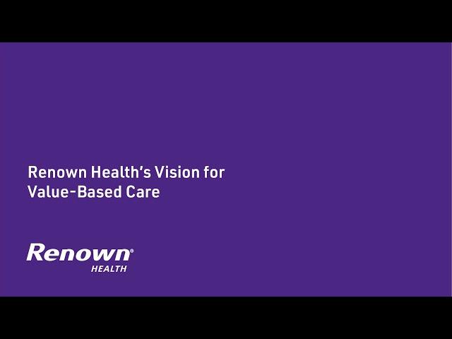 Renown Health's Vision for Value-Based Care