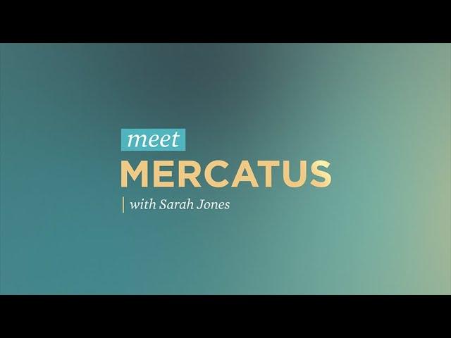 Meet Mercatus with Sarah Jones