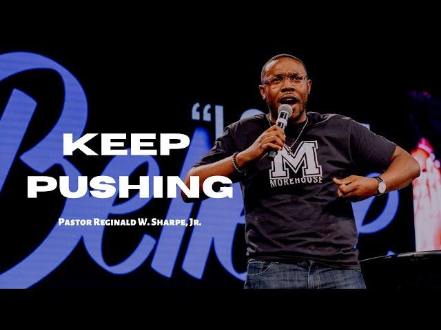 Pastor Reginald W. Sharpe, Jr - Keep Pushing