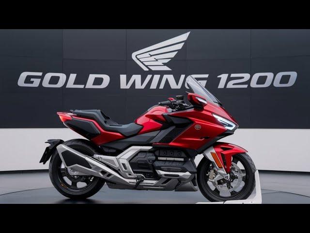 2025 Honda Gold Wing 1200: The Ultimate Touring Motorcycle Unveiled!