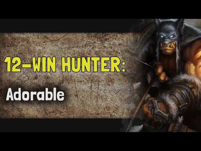 Hearthstone Arena | 12-Win Hunter: Adorable