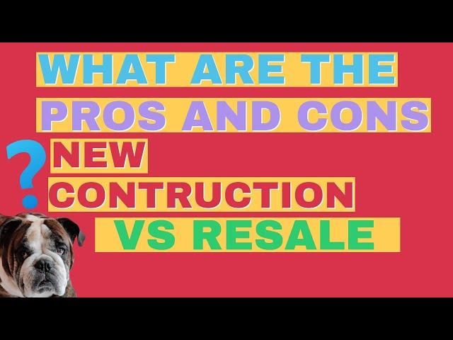 WHAT ARE THE PROS AND CONS OF NEW HOME CONSTRUCTION VS RESALE IN PORT ST LUCIE, FLORIDA