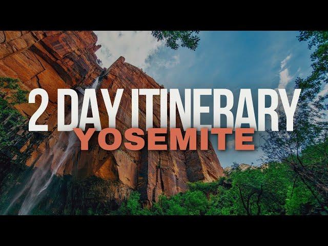 Yosemite 2 Day Itinerary: Your Ultimate Guide To Exploring The Park