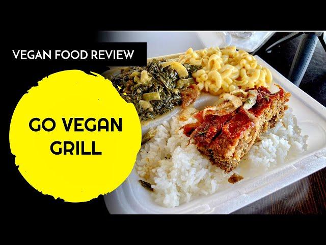 Go Vegan Grill Food Review | Vegan Soul Food | Decatur, GA