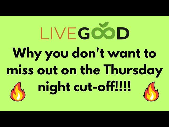 Don't miss out on another LiveGood Cut-off!