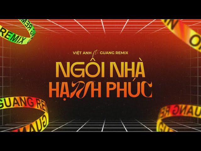 NGÔI NHÀ HẠNH PHÚC (GUANG REMIX) - VIỆT ANH COVER (ST. THỦY TIÊN) | NHẠC REMIX HOUSE LAK 2024