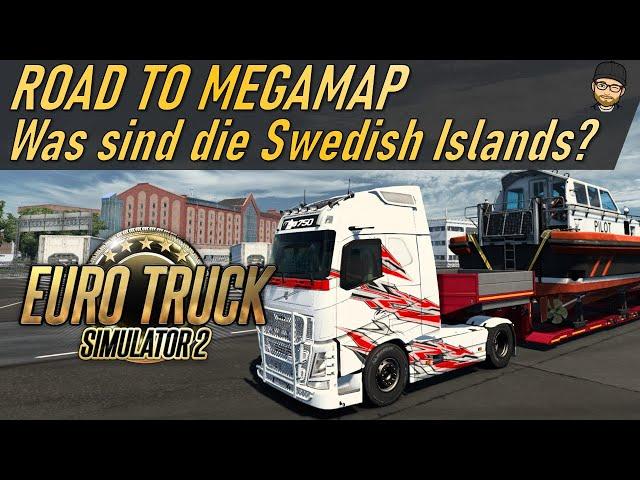 WAS IST DIE SWEDISH ISLANDS MAP? - Road to Megamap - ETS2 1.51 + Bengans Swedish Islands Map