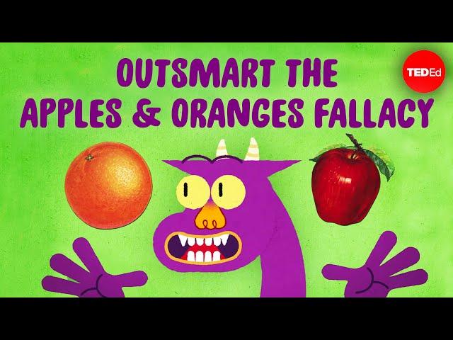 Can you outsmart the apples and oranges fallacy? - Elizabeth Cox