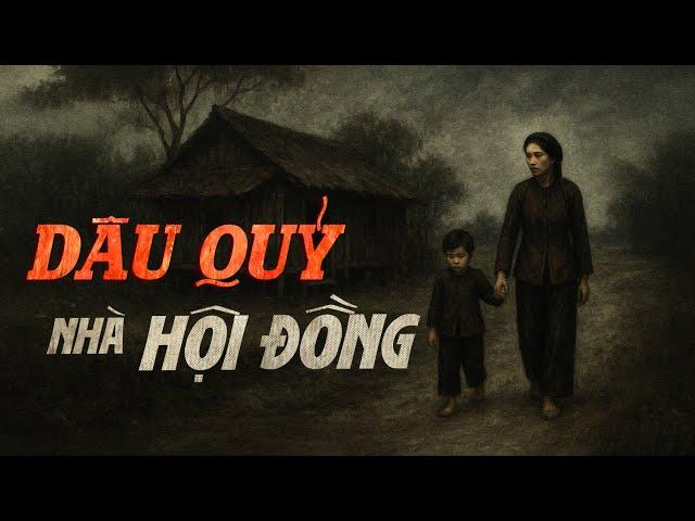 Truyện ma Nguyễn Huy kể : DÂU QUỶ NHÀ HỘI ĐỒNG