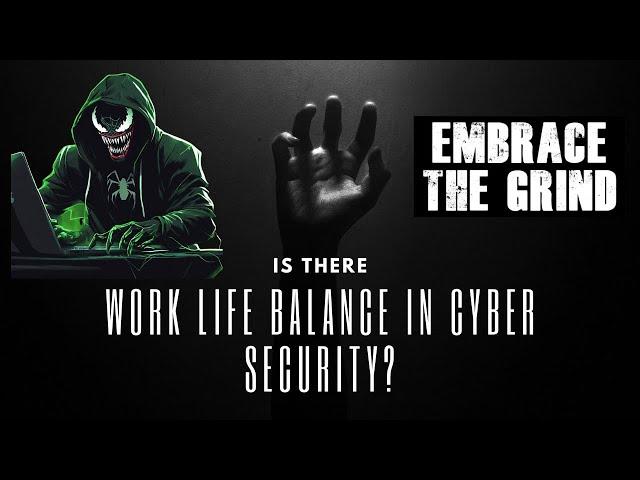 Work Life Balance in Cyber Security?