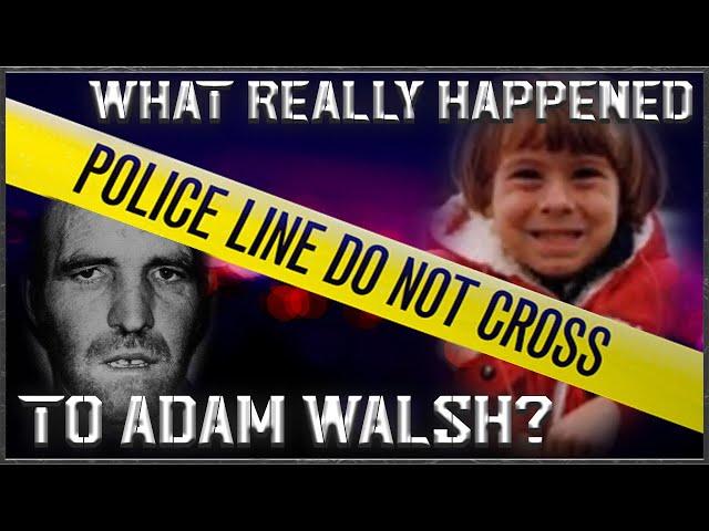 What Happened To Adam Walsh? | An Examination Of The Evidence (Or Lack Thereof)