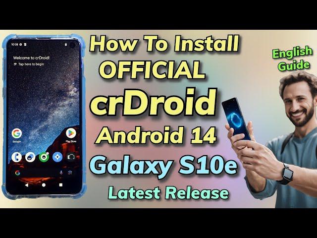 Install crDroid Android 14 ON Galaxy S10e -English Guide-