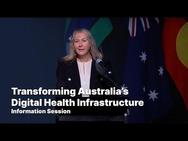 Transforming Australia’s Digital Health Infrastructure: Information Session