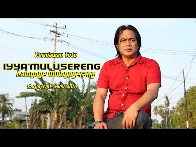 IYYA  MULUSERENG LAINNGE MUINGNGERANG. CIPTA.BUSRIANTO.VOC KURNIAWAN TOTO.