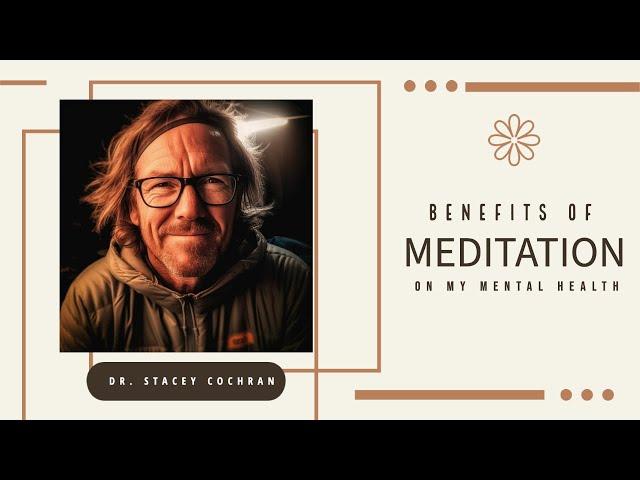 BENEFITS OF MEDITATION ON MENTAL HEALTH | DR. STACEY COCHRAN