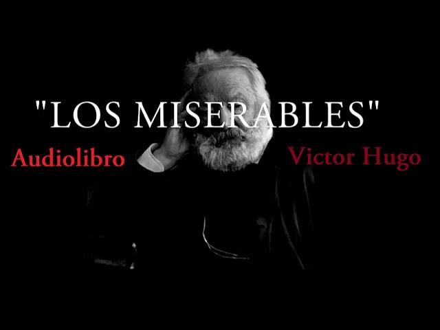 LOS MISERABLES Audiolibro completo Victor Hugo