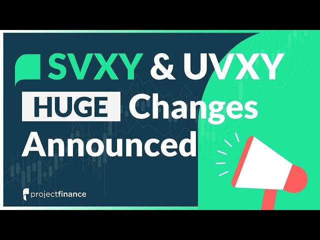 SVXY & UVXY: BIG Changes Announced by ProShares