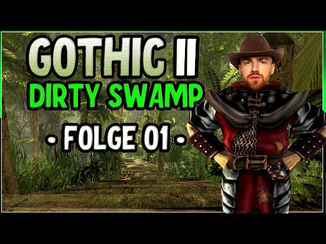 Gothic DNdR Remake im Dschungel? | Gothic 2 Let's Play (Dirty Swamp 3.0) | Folge 01