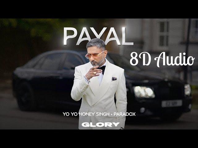 Payal (8D Audio): Yo Yo Honey Singh | Paradox | GLORY | Bhushan Kumar