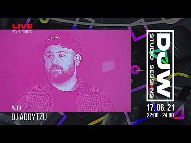 LIVE DJ MIX din Studioul DJW (17.06.21) - cu DJ ADDYTZU