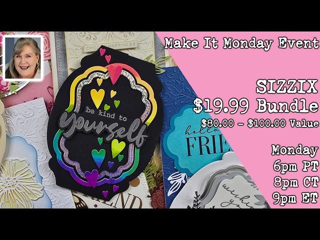 Make It Monday Craft Event!  Sizzix amazing bundle for $19.99 Reg Price $103.94 Time to save big.