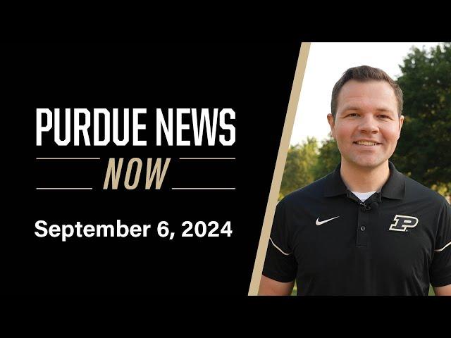 Purdue News Now | September 6