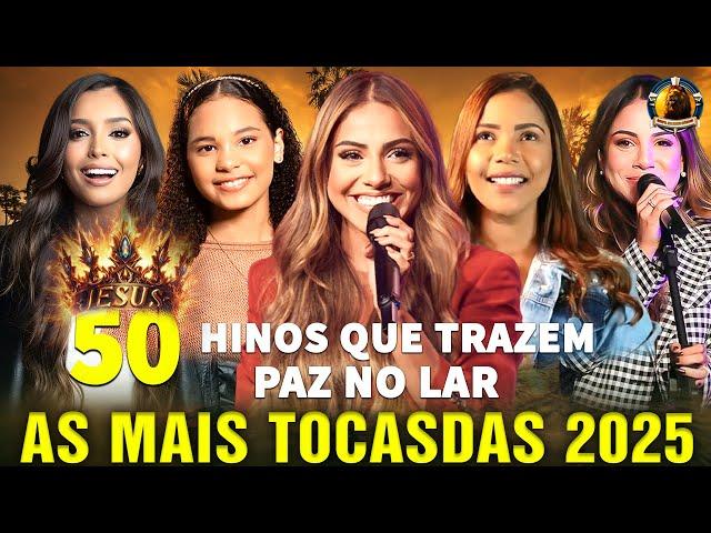 LOUVORES DE ADORAÇÃO 2025 - AS MELHORES MÚSICAS GOSPEL MAIS TOCADAS - TOP GOSPEL, HINOS EVANGÉLICOS