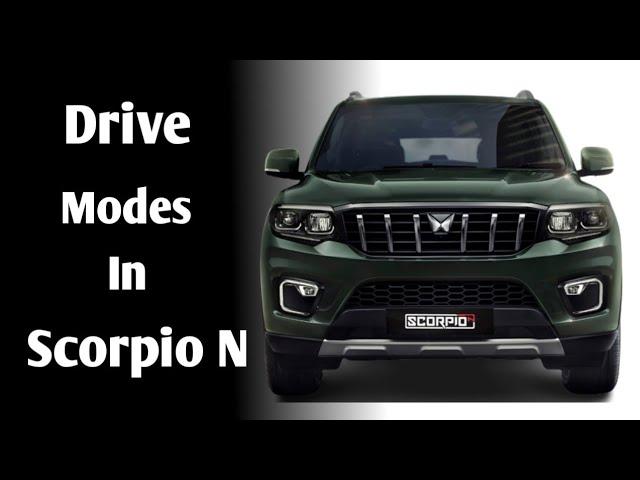 2022 Mahindra Scorpio N - Drive modes explained !