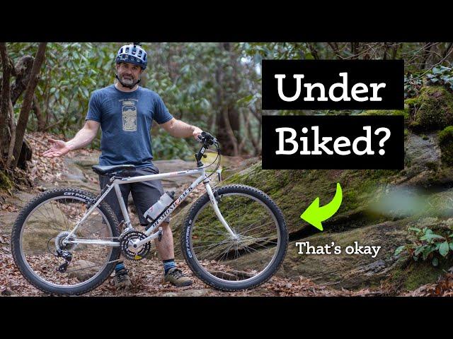 Don't knock "Under-biking" until you try it!