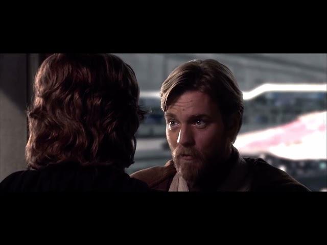 “You are strong and wise Anakin” - Obi wan speaks with Anakin for the last time