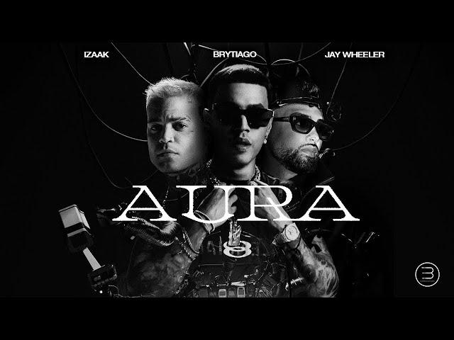 Brytiago, Jay Wheleer & iZaak - AURA [Video Oficial]