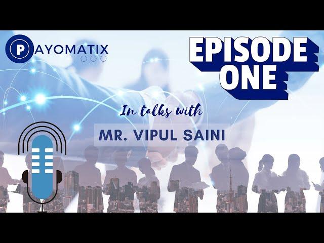 Episode 1: Bridging the gap between Founders and Investors with Mr. Vipul Saini