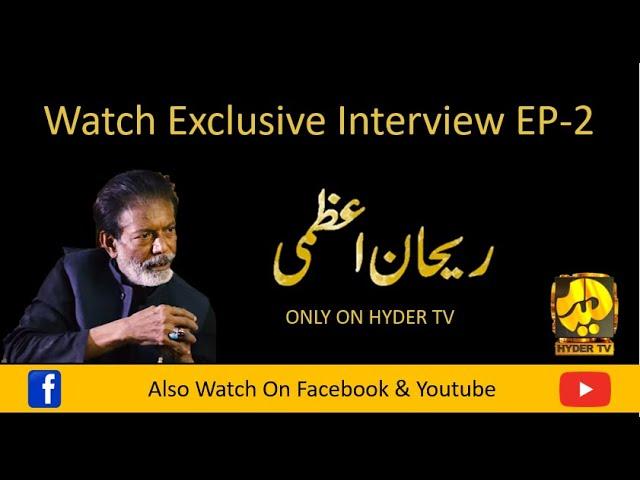 EP-2 Exclusive Interview with Dr. Rehan Azmi | Shair-e-Ahlebait | Only on Hyder TV